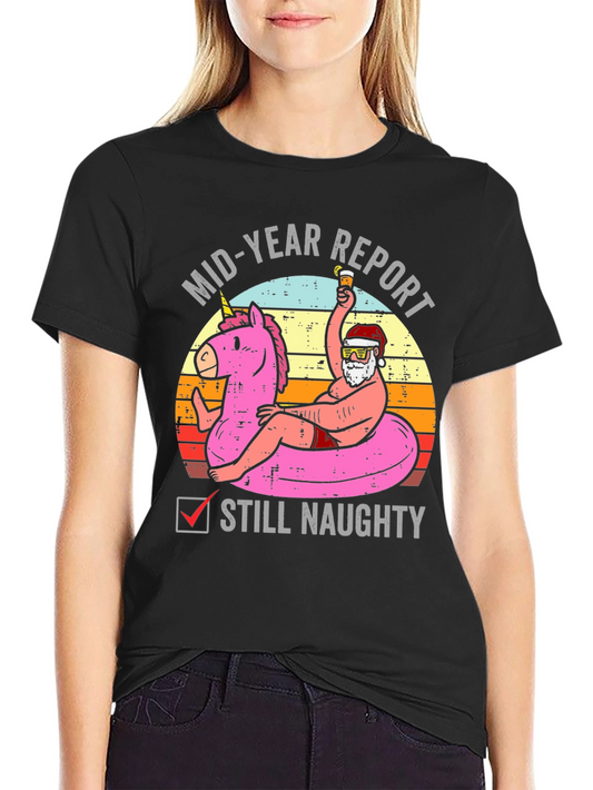 Mid-Year Report Still Naughty Santa T-Shirt
