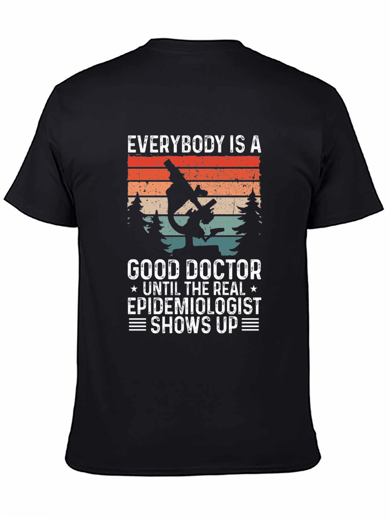 Epidemiologist T-Shirt - Good Doctor Funny Tee