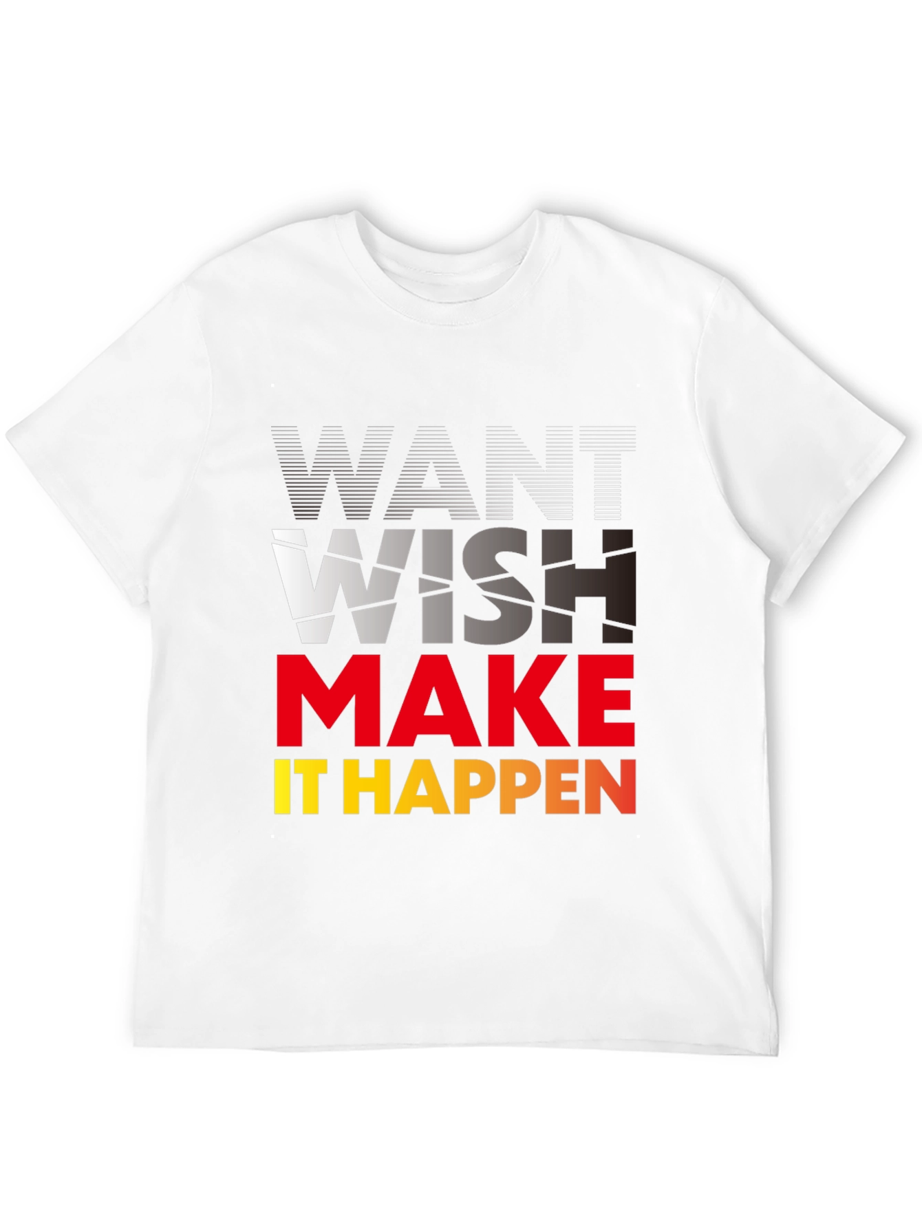 Motivational Graphic Tee - Want Wish Make It Happen!